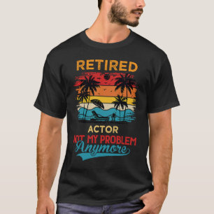 Rentner Schauspieler nicht mein Problem mehr Rente T-Shirt