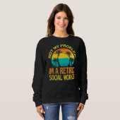 Rentner Sozialarbeiter nicht mehr mein Problem Sweatshirt (Vorne ganz)