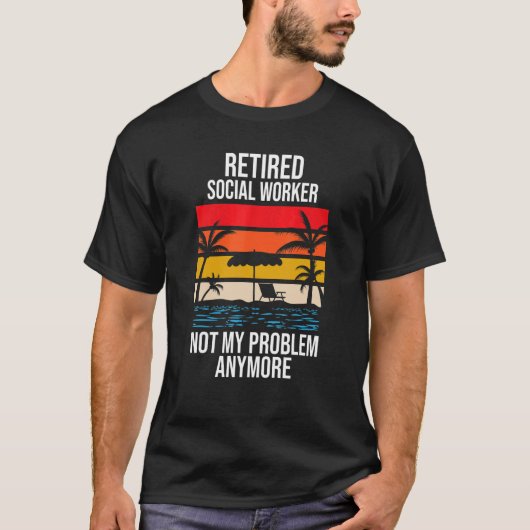 Rentner Sozialarbeiter nicht mehr mein Problem T-Shirt (Vorderseite)
