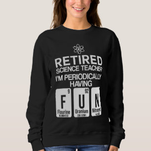 Rentner von Wissenschaftspädagogischen Lehrern Sch Sweatshirt