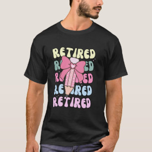 Rentnerin Lehrer Coquette Lustiger Ruhestand Vorsc T-Shirt