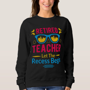 Rentnerrente Rentner Lehrer Ließ die Ermäßigung Sweatshirt