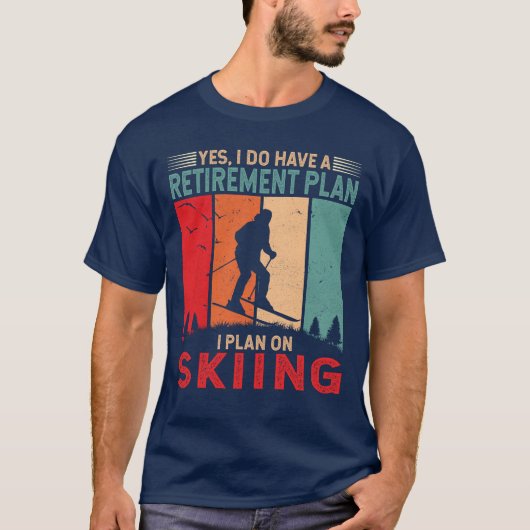 Rentplan I Plan zum Skifahren Cooler Winterskifahr T-Shirt (Vorderseite)