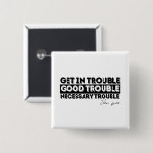 Rep John Lewis zitiert / bekommen gute Probleme Button (Vorne & Hinten)