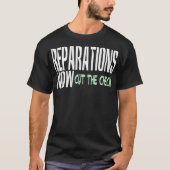 Reparations Now Cut The Check T-Shirt (Vorderseite)