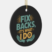 Reparieren von Backs Es ist, was ich mache Chiropr Keramik Ornament (Rechts)