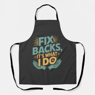 Reparieren von Backs Es ist, was ich mache Chiropr Schürze