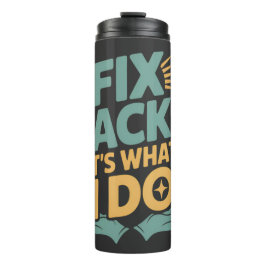 Reparieren von Backs Es ist, was ich mache Chiropr Thermosbecher