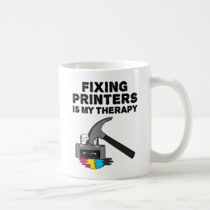 Reparieren von Druckern ist meine Therapie IT Tech Kaffeetasse