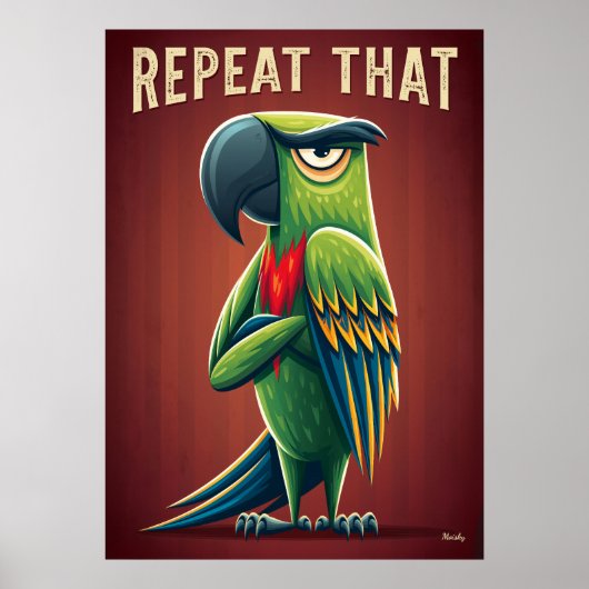 Repeat That Parrot – Funny Cartoon Character Art Poster (Vorne)
