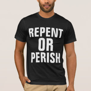 REPENT ODER PERISCH, Christliche T - Shirt