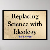 Replacing Science with Ideology Poster (Vorne)