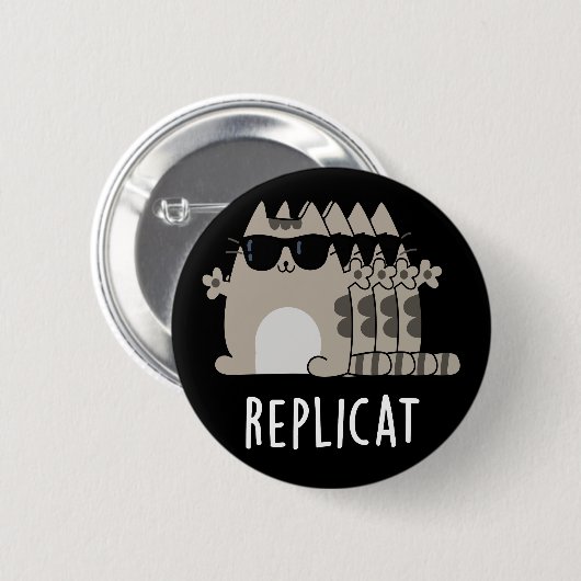 Replicat Funny replizierte Cat Pun Dark BG Button (Vorne & Hinten)