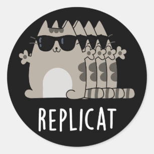 Replicat Funny replizierte Cat Pun Dark BG Runder Aufkleber
