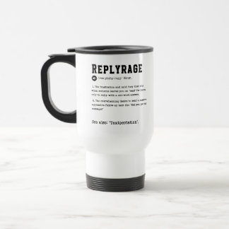 Replyrage-Tasse - Frustration der Antwort auf eine Reisebecher