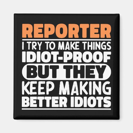 Reporter ich versuche, Dinge Lustige Sprüche Cool  Magnet (Vorne)