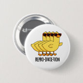 Repro-duck-tion Funny Animal Duck Pun Button (Vorne & Hinten)