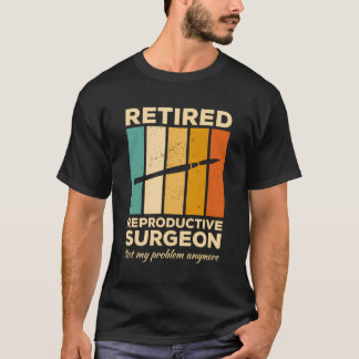 Reproduktionschirurg nicht mein Problem Anymphe T-Shirt
