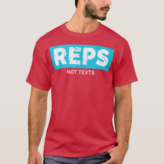 Reps nicht testet Bodybuilding Gym Motivierend Wor T-Shirt