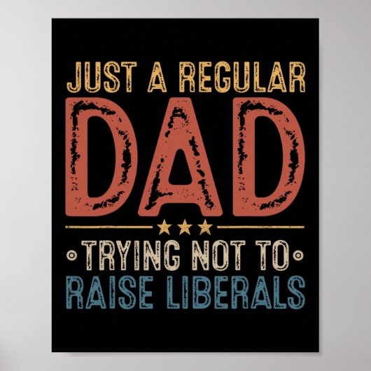 Republican Just A Regular Dad Trying Not To Raise Poster (Vorne)