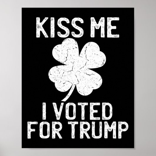 Republican St Patricks Day Shirt Kiss Me I Voting Poster (Vorne)