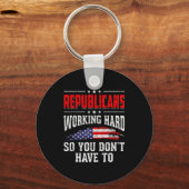 Republicans Working Hard So You Dont Have To Repub Schlüsselanhänger (Vorderseite)