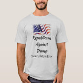 Republikaner gegen Trump, Land vor Party T-Shirt (Vorderseite)