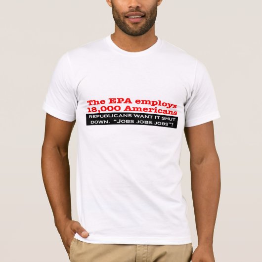 Republikaner wollen, um das EPA zu schließen? T-Shirt (Vorderseite)