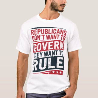 Republikaner Wollte nicht zu regieren Sie Wollte z T-Shirt