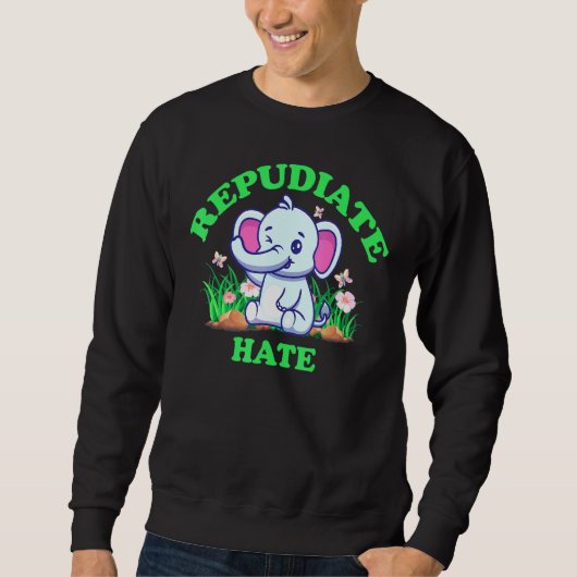 Repudiate Hate Sweatshirt (Vorderseite)