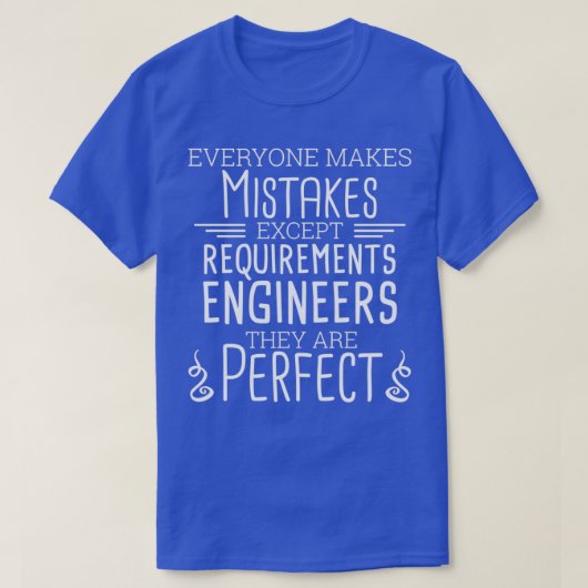 Requirements Engineer Perfect Requirements Enginee T-Shirt (Design vorne)