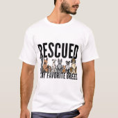Rescued Is My Favorite Breed Dog Lover Design T-Shirt (Vorderseite)