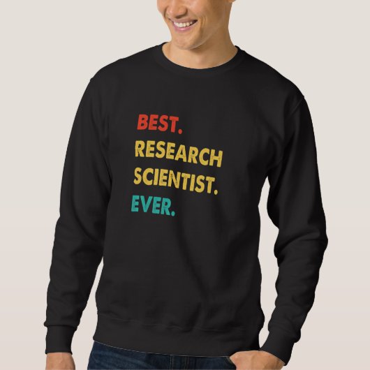 Research Scientist Retro Best Research Scientist E Sweatshirt (Vorderseite)