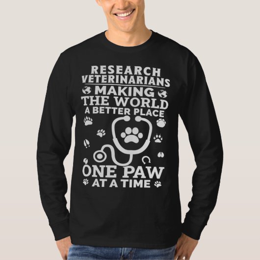 Research Veterinarians Making The World A Better P T-Shirt (Vorderseite)