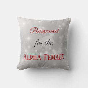 Reserviert für die Alpha Female Kissen