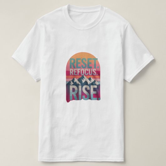 "Reset,Refocus,Rerise" quotes men's Tshirt (Design vorne)