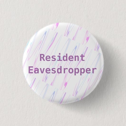 ResidentEavesdropper lustig Button (Vorderseite)