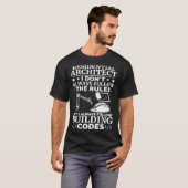 Residential Architect I Always Follow Building Cod T-Shirt (Vorne ganz)