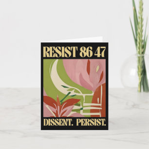 Resist 8647 Dissent Persist Anti Trump Floral Femi Karte