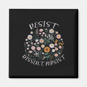 Resist 8647 Dissent Persist Anti Trump Floral Femi Magnet