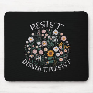 Resist 8647 Dissent Persist Anti Trump Floral Femi Mousepad