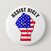 Resist Bigly | Anti-Trump Button (Vorderseite)