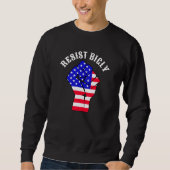 Resist Bigly | Anti-Trump Sweatshirt (Vorderseite)