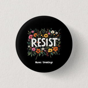 RESIST Floral Anti-Trump-politischer Protest Button