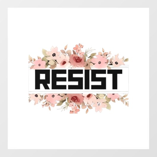RESIST Floral Anti Trump politischer Protest Fensteraufkleber (Blatt)