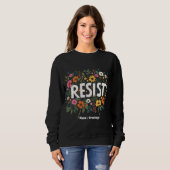 RESIST Floral Anti-Trump-politischer Protest Sweatshirt (Vorne ganz)