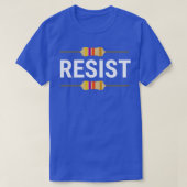 Resist Funny Electronic Resistor Engineer T-Shirt (Design vorne)