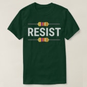 Resist Funny Electronic Resistor Engineer T-Shirt (Design vorne)