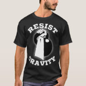 Resist Gravity Motivational  Kettlebell press work T-Shirt (Vorderseite)