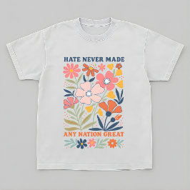 Resist Hate Never Made Any Nation Great Protest T-Shirt